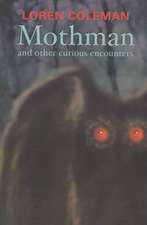 Mothman and Other Curious Encounters