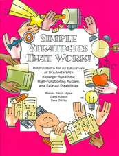 Simple Strategies That Work!: Helpful Hints for All Educators of Students with Asperger Syndrome, High-Functioning Autism, and Related Disabilities