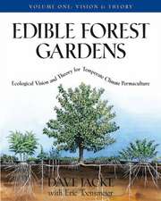 Edible Forest Gardens, Volume 1: Ecological Vision and Theory for Temperate Climate Permaculture