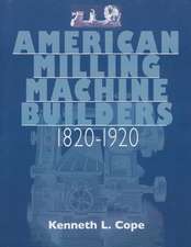 American Milling Machine Builders 1820-1920