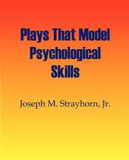 Plays That Model Psychological Skills