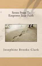 Seven Steps to Empower Your Faith