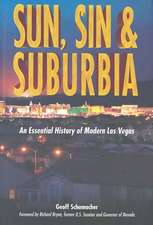 Sun, Sin & Suburbia: An Essential History of Modern Las Vegas