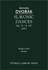 Slavonic Dances, Op. 72 / B. 147 - Study Score: 112/2 - Study Score