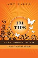 101 Tips for Survivors of Sexual Abuse