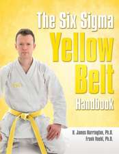 The Six SIGMA Yellow Belt Handbook