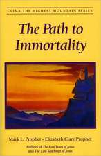 Prophet, M: The Path to Immortality