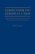 Europeanism and European Union: Interests, Emotions and Systemic Integration, in the Early European Economic Union,1954 - 1966