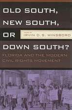 OLD SOUTH, NEW SOUTH, OR DOWN SOUTH?: FLORIDA AND THE MODERN CIVIL RIGHTS MOVEMENT