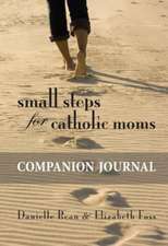 Small Steps for Catholic Moms Companion Journal