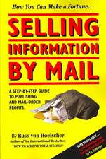 Selling Information by Mail: A Step-By-Step Guide to Publishing and Mail-Order Profits