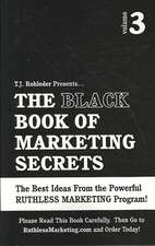 The Black Book of Marketing Secrets, Vol. 3