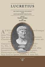 Lucretius: His Continuing Influence and Contemporary Relevance