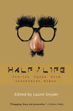 Half/life: Jew-ish Tales from Interfaith Homes