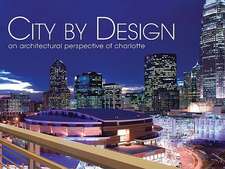 City by Design: An Architectural Perspective of Charlotte