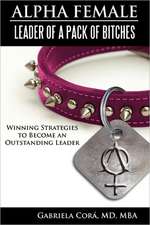 Alpha Female: Winning Strategies to Become an Outstanding Leader