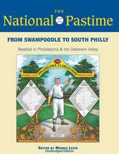 From Swampoodle to South Philly: Baseball in Philadelphia & the Delaware Valley