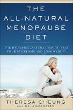 The All-Natural Menopause Diet: The Drug-Free Natural Way to Beat Your Symptoms and Lose Weight