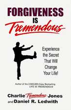 Forgiveness Is Tremendous: Experience the Secret That Will Change Your Life!