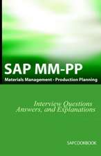 SAP MM / Pp Interview Questions, Answers, and Explanations: SAP Production Planning Certification