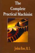 The Complete Practical Machinist 1901 - 19th Edition