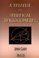 A Treatise on Spherical Trigonometry - Its Application to Geodesy and Astronomy: His Inventions, Researches and Writings