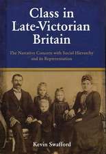 Class in Late-Victorian Britain: The Narrative Concern with Social Hierarchy and Its Representation