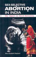 Sex-Selective Abortion in India: The Impact on Child Mortality