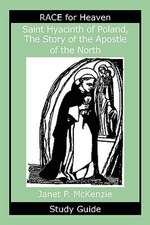 Saint Hyacinth of Poland, the Story of the Apostle of the North Study Guide