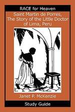 Saint Martin de Porres, the Story of the Little Doctor of Lima, Peru Study Guide