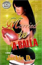 Married to a Balla: The Magdalene. the Virgin. the Men Called Jesus