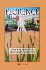 Florence, Love, Art, Artists, Fragments of My Life