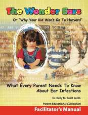 The Wonder Ears or Why Your Kid Won't Go to Harvard Facilitator's Manual