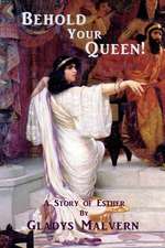 Behold Your Queen!: A Story of Esther