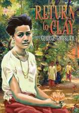 Return to Clay - A Romance of Colonial Cambodia