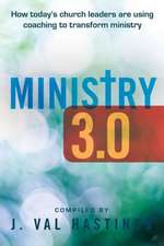 Ministry 3.0: How Today's Church Leaders Are Using Coaching to Transform Ministry