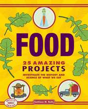 Food: Investigate the History and Science of What We Eat