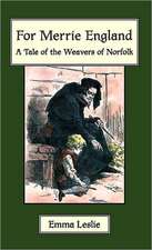 For Merrie England: A Tale of the Weavers of Norfolk