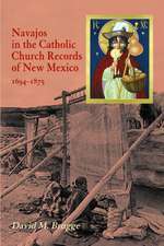 Navajos in the Catholic Church Records of New Mexico, 1694-1875, Third Edition