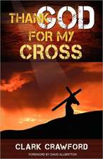 Thank God for My Cross