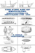 The Fine Art of Smuggling: King's Cutters vs. Smugglers - 1700-1855