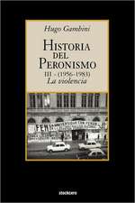 Historia del Peronismo III (1956-1983)-La Violencia