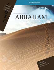 Abraham - A Journey of Faith (Genesis 12 - 25) (Inductive Bible Study Curriculum Teacher's Guide)