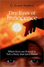 Dry Eyes of Innocence