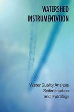 Watershed Instrumentation - Water Quality Analysis, Sedimentation and Hydrology