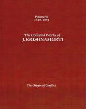 The Collected Works of J. Krishnamurti, Volume VI: The Origin of Conflict