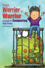 From Worrier to Warrior: A Guide to Conquering Your Fears