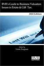 BVR's Guide to Business Valuation Issues in Estate & Gift Tax Law - 2010