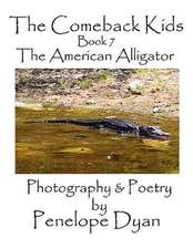 The Comeback Kids, Book 7, the American Alligator: Going Whole Hog in a State of Wonder