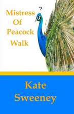 Mistress of Peacock Walk: Owning, Embracing, and Managing Your Special Gifts